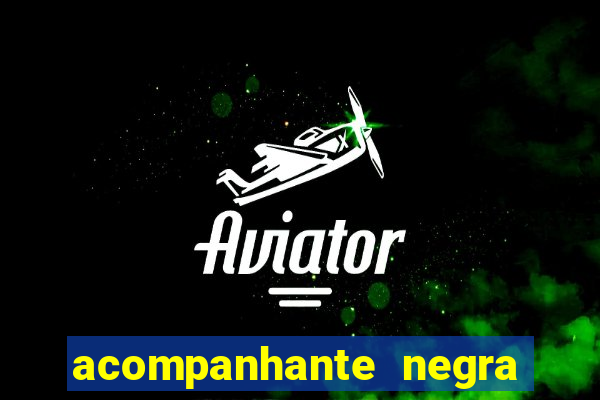 acompanhante negra sao paulo